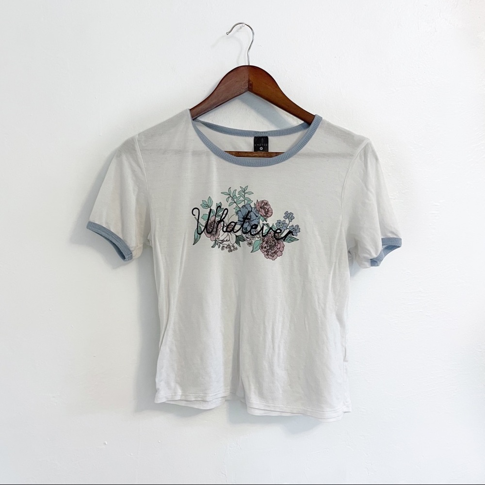 Empyre Floral “Whatever” Tee